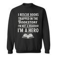 I Rescue Books Trapped In The Bookstore I’m Not A Hoarder Sweatshirt I Rescue Books Trapped In The Bookstore I’m Not A Hoarder Sweatshirt