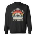Retro Never Judge A Book By Its Movie Shirt Book Reader Sweatshirt Retro Never Judge A Book By Its Movie Shirt Book Reader Sweatshirt