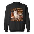 Retro I Just Want To Read Books And Pet Cats Cat Sweatshirt Retro I Just Want To Read Books And Pet Cats Cat Sweatshirt