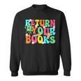 Return Your Books School Librarian School Library Worker Sweatshirt
