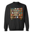 This Is How I Roll Librarian Shirt Book Lover T-Shirt Sweatshirt This Is How I Roll Librarian Shirt Book Lover T-Shirt Sweatshirt