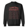 Romantic I Love You In Book Quotes Reader Book Lovers Sweatshirt