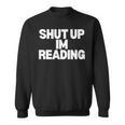 Shut Up I'm Reading Book Club Sweatshirt
