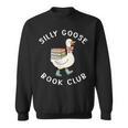 Silly Goose Book Club Bookish Reader Bookworm Reading Sweatshirt Silly Goose Book Club Bookish Reader Bookworm Reading Sweatshirt