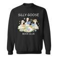 Silly Goose-Book Club Goose Reader Lover Bookish Sweatshirt Silly Goose-Book Club Goose Reader Lover Bookish Sweatshirt