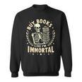Skeleton I Buy Books Like I'm Immortal Halloween Sweatshirt Skeleton I Buy Books Like I'm Immortal Halloween Sweatshirt