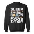 Sleep Is Optional Books And Dogs Are Not Reading Sweatshirt Sleep Is Optional Books And Dogs Are Not Reading Sweatshirt