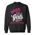Smutty Book Merch Good Girls Read Dirty Books Smut Readers Sweatshirt Smutty Book Merch Good Girls Read Dirty Books Smut Readers Sweatshirt