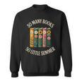 So Many Books So Little Summer Book Lover Teacher Cool Sweatshirt