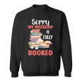 Sorry My Weekend Is Fully Booked Reading Bookworm Book Sweatshirt
