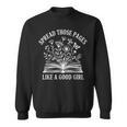 Spread Those Pages Like A Good Girl Floral Book Lover Sweatshirt Spread Those Pages Like A Good Girl Floral Book Lover Sweatshirt