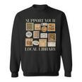 Stamp Support Your Local Library Book Reader Lover Bookworm Sweatshirt