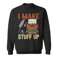 I Make Stuff Up Book Writer Author Book Writing Novelist Sweatshirt