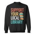 Support Your Local Library Book Reading Lovers Outfit Sweatshirt