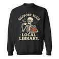 Support Your Local Library Skeleton Reading Books Librarian Sweatshirt