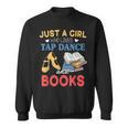 Tap Dancer Girl Who Loves Tap Dance & Books Sweatshirt