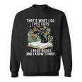That's What I Do I Pet Cats I Read Books And I Know Things Sweatshirt