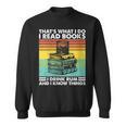 That's What I Do I Read Book I Drink Rum & I Know Things Sweatshirt That's What I Do I Read Book I Drink Rum & I Know Things Sweatshirt