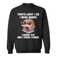 Thats What I Do Read Books Drink Tea Know Things Owl Sweatshirt