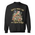 That's What I Do I Read Books And I Know Things Book Floral Sweatshirt