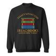 Thats What I Do Read Reading Book Librarian Across America Sweatshirt Thats What I Do Read Reading Book Librarian Across America Sweatshirt
