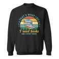 That´s What I Do I Read Books And I Know Things Sweatshirt That´s What I Do I Read Books And I Know Things Sweatshirt