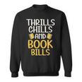 Thrills Chills And Books Bills Thriller Sweatshirt