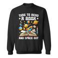 Time To Read A Book And Space Out Astronomy Lover Bookworm Sweatshirt Time To Read A Book And Space Out Astronomy Lover Bookworm Sweatshirt