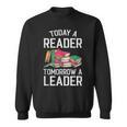 Today a Reader Tomorrow a Leader Books Sweatshirt