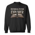 Historical Fiction Explorer Book Lover Gear Bookish Reading Sweatshirt Historical Fiction Explorer Book Lover Gear Bookish Reading Sweatshirt