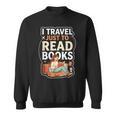 I Travel Just To Read Books For Women Vacation Sweatshirt