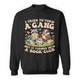 I Tried To Form A Gang But It Turned Into A Book Club Groovy Sweatshirt