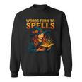 Words Turn To Spells Witchy Magic Book Aesthetic Sweatshirt