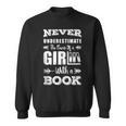 Never Underestimate A Girl With A Book Feminist Reader Sweatshirt Never Underestimate A Girl With A Book Feminist Reader Sweatshirt