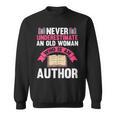 Never Underestimate An Old Woman Author Write Book Sweatshirt