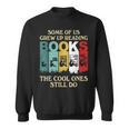Some Of Us Grew Up Reading Books The Cool Ones Still Do Sweatshirt