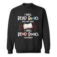 I Will Read Books Bookworm Book Lover Teacher Book Readers Sweatshirt I Will Read Books Bookworm Book Lover Teacher Book Readers Sweatshirt