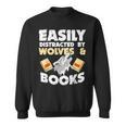Wolf Lover Easily Distracted By Wolves And Books Read Sweatshirt