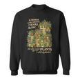 Women's Book & Plant Lover Reading Gardening She Also Need Plants Sweatshirt
