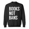 Women's Books Not Bans Sweatshirt Women's Books Not Bans Sweatshirt