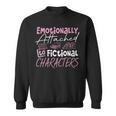 Women's Emotionally Attached To Fictional Characters Books Sweatshirt Women's Emotionally Attached To Fictional Characters Books Sweatshirt
