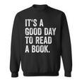 Women's It's A Good Day To Read A Book Sweatshirt