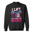 Women's I Lift So I Can Carry More Books Reader Gym Book Lover Sweatshirt Women's I Lift So I Can Carry More Books Reader Gym Book Lover Sweatshirt