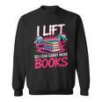 Women's I Lift So I Can Carry More Books Reader Gym Bookworm Sweatshirt