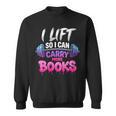 Women's I Lift So I Can Carry More Books Reader Workout Sweatshirt