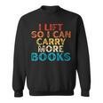 Women's I Lift So I Can Carry More Books Reading Lovers Workout Sweatshirt