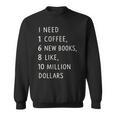 Women's I Need 1 Coffee 6 New Books 10 Million Dollars Quote Sweatshirt