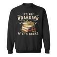 Women's Not Hoarding If It's Books Reader Book Nerd Book Reading Sweatshirt Women's Not Hoarding If It's Books Reader Book Nerd Book Reading Sweatshirt
