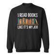 Women's I Read Books Like Its My Job Reading Humor Sweatshirt Women's I Read Books Like Its My Job Reading Humor Sweatshirt