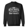 Women's Read Books Lift Weights Fight Fascists Reading Meme Sweatshirt Women's Read Books Lift Weights Fight Fascists Reading Meme Sweatshirt